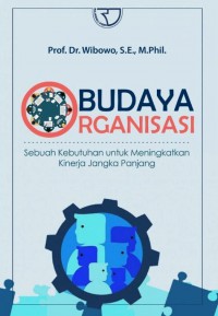 Image of Budaya Organisasi : Sebuah kebutuhan untuk meningkatkan kinerja jangka panjang.Edisi kedua